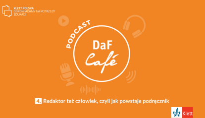 Czy wiesz, jak powstają podręczniki? Posłuchaj czwartego odcinka podcastu DaF Café